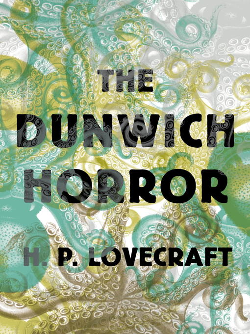 Title details for The Dunwich Horror by H. P. Lovecraft - Wait list